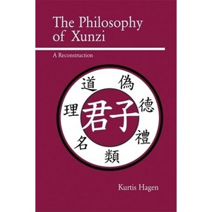 The Philosophy of Xunzi - by  Kurtis Hagen (Paperback) - 1 of 1