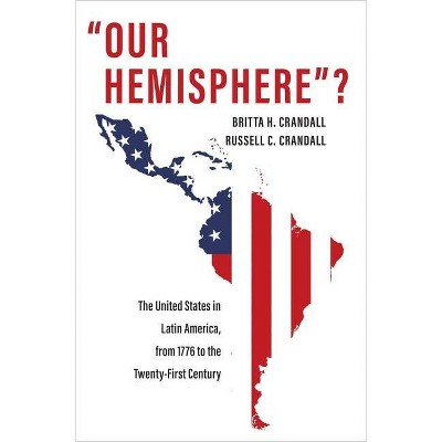 Our Hemisphere? - by  Britta H Crandall & Russell C Crandall (Paperback)