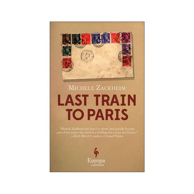 Last Train to Paris - by  Michele Zackheim (Paperback), 1 of 2