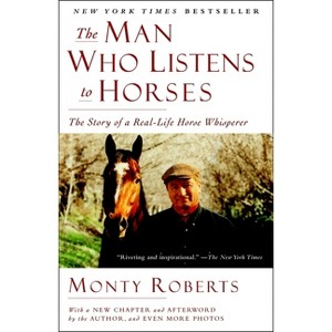 The Man Who Listens to Horses - by  Monty Roberts (Paperback) - 1 of 1