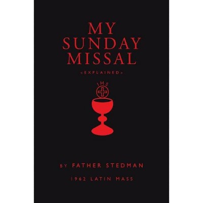 My Sunday Missal - by  Joseph F Stedman (Paperback)