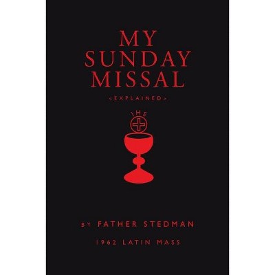 My Sunday Missal - by  Joseph F Stedman (Paperback)