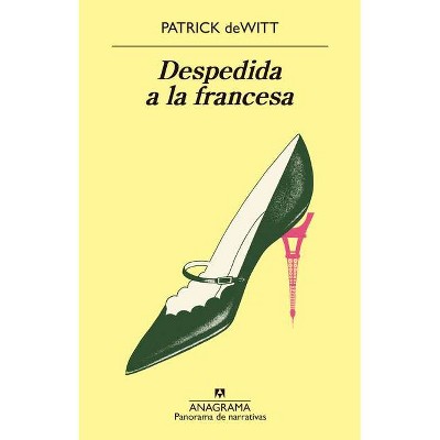 Despedida a la Francesa - by  Patrick DeWitt (Paperback)