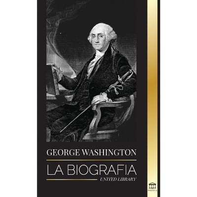 George Washington - (Política) by  United Library (Paperback)