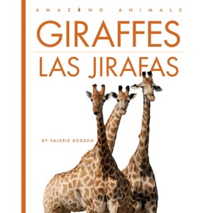 Giraffes / Las Jirafas - by  Valerie Bodden (Paperback) - 1 of 1