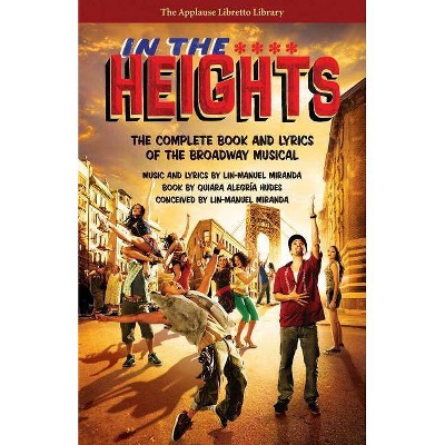 In the Heights - (Applause Libretto Library) by  Quiara Alegria Hudes (Paperback)