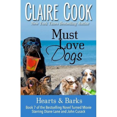 Must Love Dogs - by  Claire Cook (Paperback)