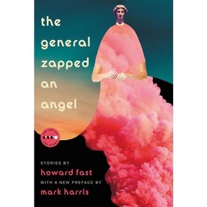 The General Zapped an Angel - (Art of the Story) by  Howard Fast (Paperback) - 1 of 1