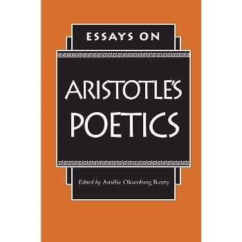 Essays on Aristotle's Poetics - (Princeton Paperbacks) by  Amélie Oksenberg Rorty (Paperback)