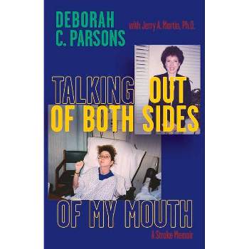 Talking Out of Both Sides of My Mouth - by  Deborah C Parsons (Paperback)