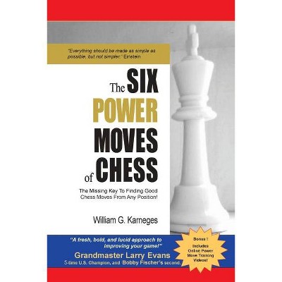 The Six Power Moves of Chess, 3rd Edition - by  William G Karneges (Paperback)