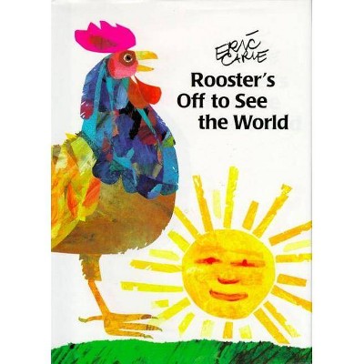 Rooster's Off to See the World - (World of Eric Carle) by  Eric Carle (Hardcover)