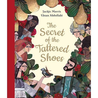 The Secret of the Tattered Shoes - (One Story, Many Voices) by  Jackie Morris (Hardcover)