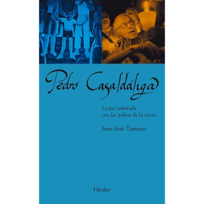 Pedro Casaldaliga - by  Juan Jose Tamayo (Paperback)