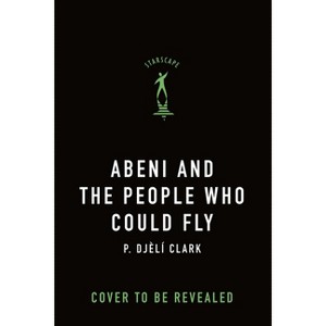 Abeni and the People Who Could Fly - (Abeni's Song) by  P Djèlí Clark (Hardcover) - 1 of 1