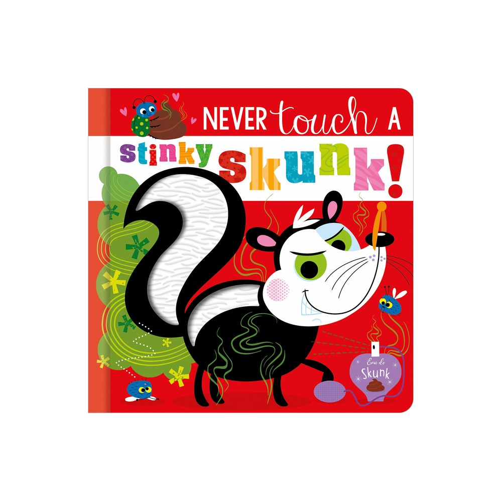 Never Touch Never Touch a Stinky Skunk! - by Christie Hainsby (Board Book)