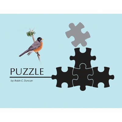 Puzzle - by  Robin C Duncan (Paperback)