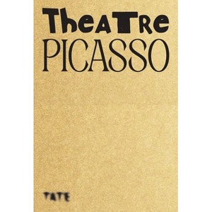 Theatre Picasso - by  Wu Tsang & Enrique Fuenteblanca (Paperback) - 1 of 1