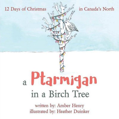 A Ptarmigan in a Birch Tree - by  Amber Henry (Paperback)