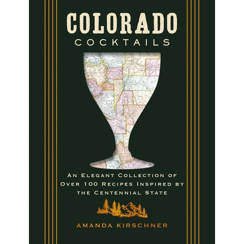 Colorado Cocktails - (City Cocktails) by  Amanda Kirschner (Hardcover) - image 1 of 1