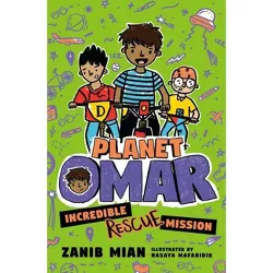 Planet Omar: Incredible Rescue Mission - by  Zanib Mian (Hardcover)