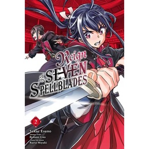 Reign of the Seven Spellblades, Vol. 2 (Manga) - (Reign of the Seven Spellblades (Manga)) by  Bokuto Uno (Paperback) - 1 of 1