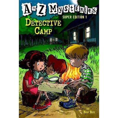 A to Z Mysteries Super Edition 1: Detective Camp - by  Ron Roy (Paperback)