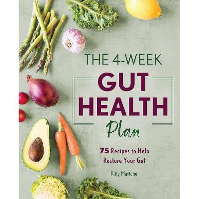 The 4-Week Gut Health Plan - by  Kitty Martone (Paperback)