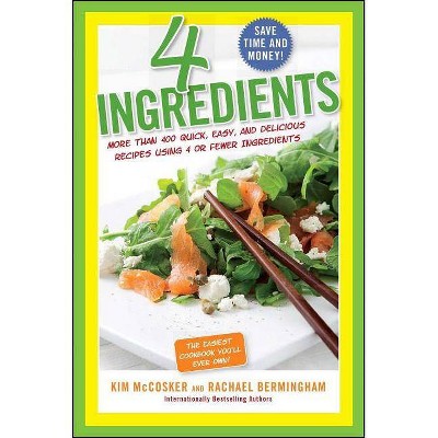 4 Ingredients - by  Kim McCosker & Rachael Bermingham (Paperback)