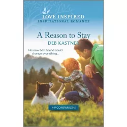 A Reason to Stay - (K-9 Companions) by  Deb Kastner (Paperback)