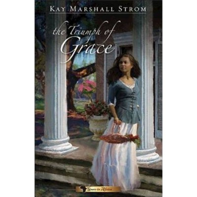 The Triumph of Grace - (Grace in Africa) by  Kay Marshall Strom (Paperback)