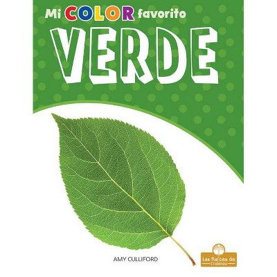 Verde - (Mi Color Favorito) by  Amy Culliford (Paperback)