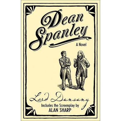 Dean Spanley: The Novel - by  Dunsany (Paperback)