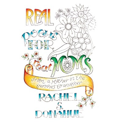 Real Poems for Real Moms - 2nd Edition by  Rachel S Donahue (Hardcover)