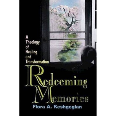 Redeeming Memories - by  Flora A Keshgegian (Paperback)