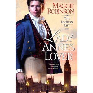 Lady Anne's Lover - (London List) by  Maggie Robinson (Paperback) - 1 of 1