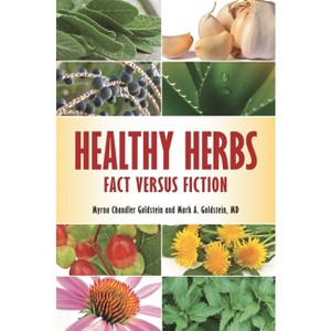 Healthy Herbs - by  Myrna Goldstein & Mark Goldstein (Hardcover) - 1 of 1