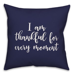 Creative Products I Am Thankful For Every Moment in Navy 18 x 18 Spun Poly Pillow - 1 of 3