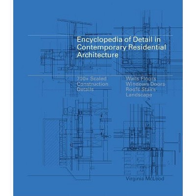 Encyclopedia of Detail in Contemporary Residential Architecture - by  Virginia McLeod (Mixed Media Product)