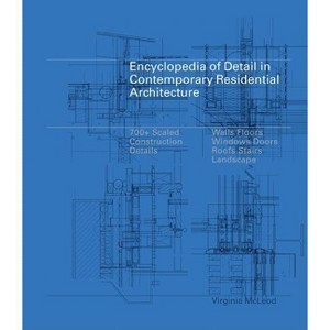 Encyclopedia of Detail in Contemporary Residential Architecture - by  Virginia McLeod (Mixed Media Product) - 1 of 1