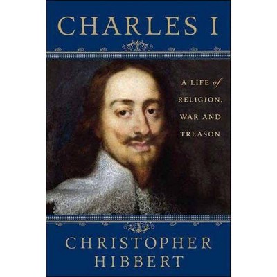 Charles I - 2nd Edition by  Christopher Hibbert (Paperback)