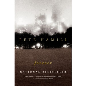 Forever - by  Pete Hamill (Paperback) - 1 of 1