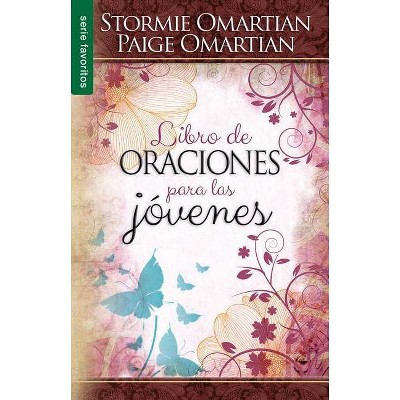 Libro de Oraciones Para Las Jóvenes - (Serie Favoritos) by  Stormie Omartian (Paperback)