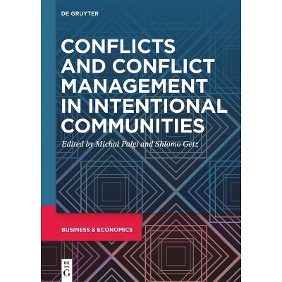 Conflicts and Conflict Management in Intentional Communities - by  Michal Palgi & Shlomo Getz (Hardcover)