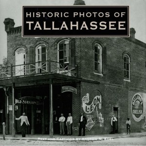 Historic Photos of Tallahassee - (Hardcover) - 1 of 1