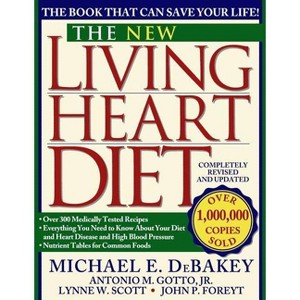 New Living Heart Diet - by  John P Foreyt & Lynne W Scott & Michael E Debakey & Antonio M Gotto (Paperback) - 1 of 1