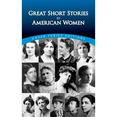 Great Short Stories by American Women - (Dover Thrift Editions) by  Candace Ward (Paperback)