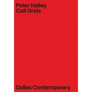 Peter Halley: Cell Grids - by  Peter Doroshenko (Hardcover) - 1 of 1
