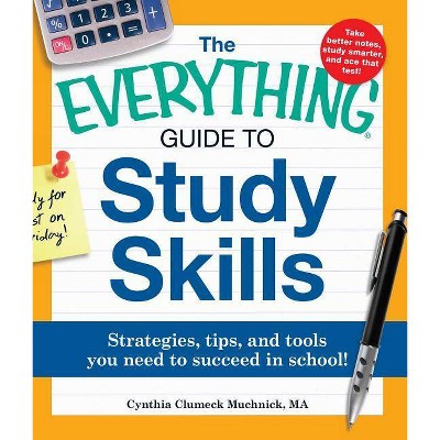 The Everything Guide to Study Skills - (Everything(r)) by  Cynthia C Muchnick (Paperback)