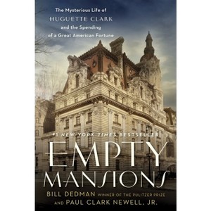 Empty Mansions - by  Bill Dedman & Paul Clark Newell (Hardcover) - 1 of 1